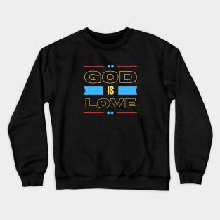 God Is Love | Christian Typography Crewneck Sweatshirt